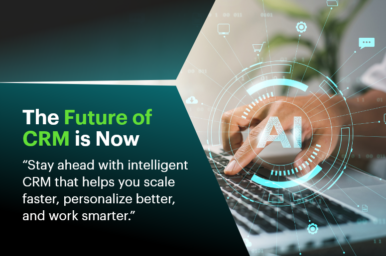 The Future of CRM: Smarter, Faster, Fully Automated
